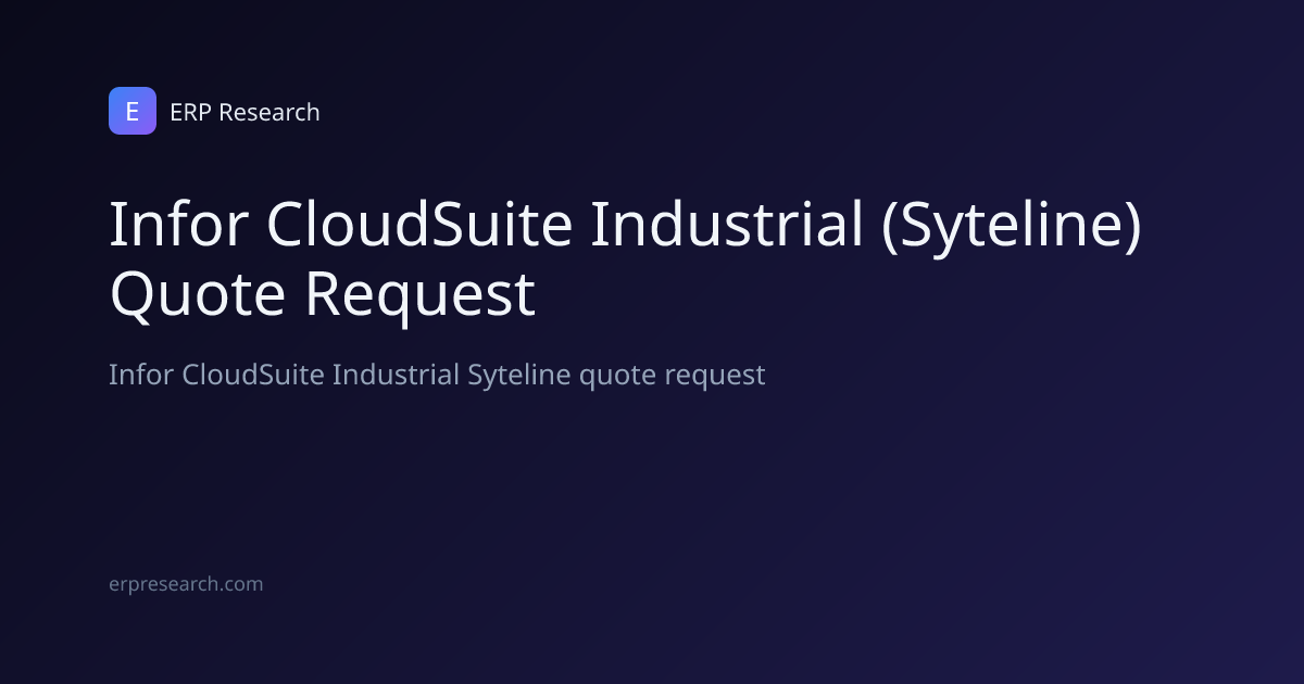 Infor CloudSuite Industrial (Syteline) Quote Request | ERP Research