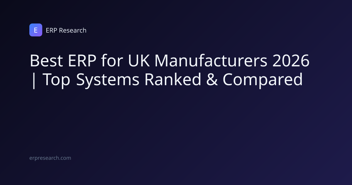 Best ERP for UK Manufacturers 2026 | Top Systems Ranked & Compared ...