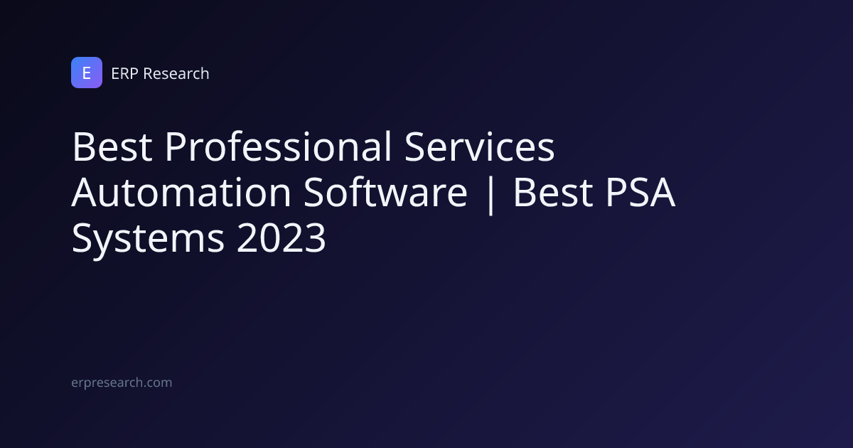 Best Professional Services Automation Software | Best PSA Systems 2023 ...