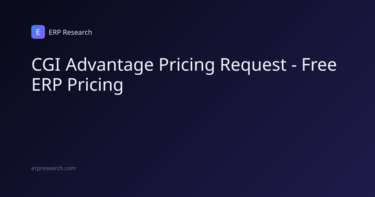 CGI Advantage Pricing Request - Free ERP Pricing | ERP Research