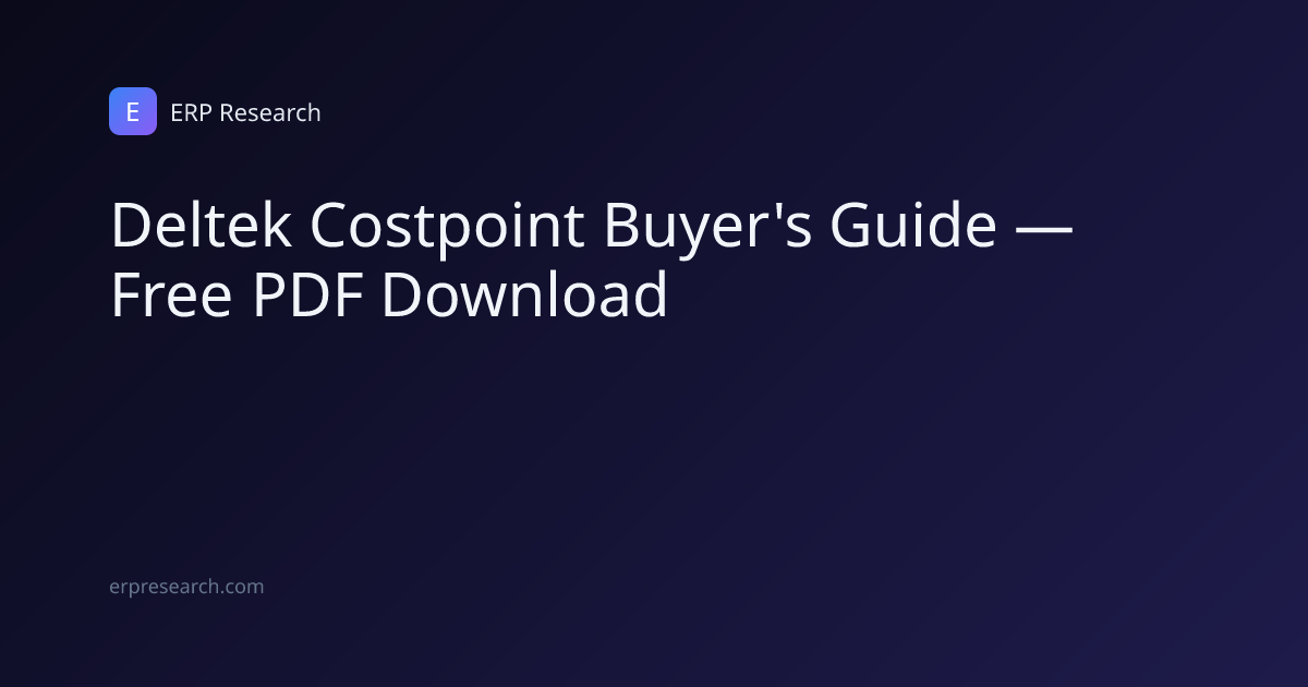 Deltek Costpoint Buyer's Guide — Free PDF Download | ERP Research