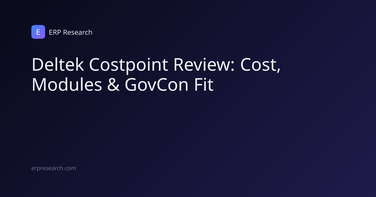 Deltek Costpoint Review: Cost, Modules & GovCon Fit | ERP Research