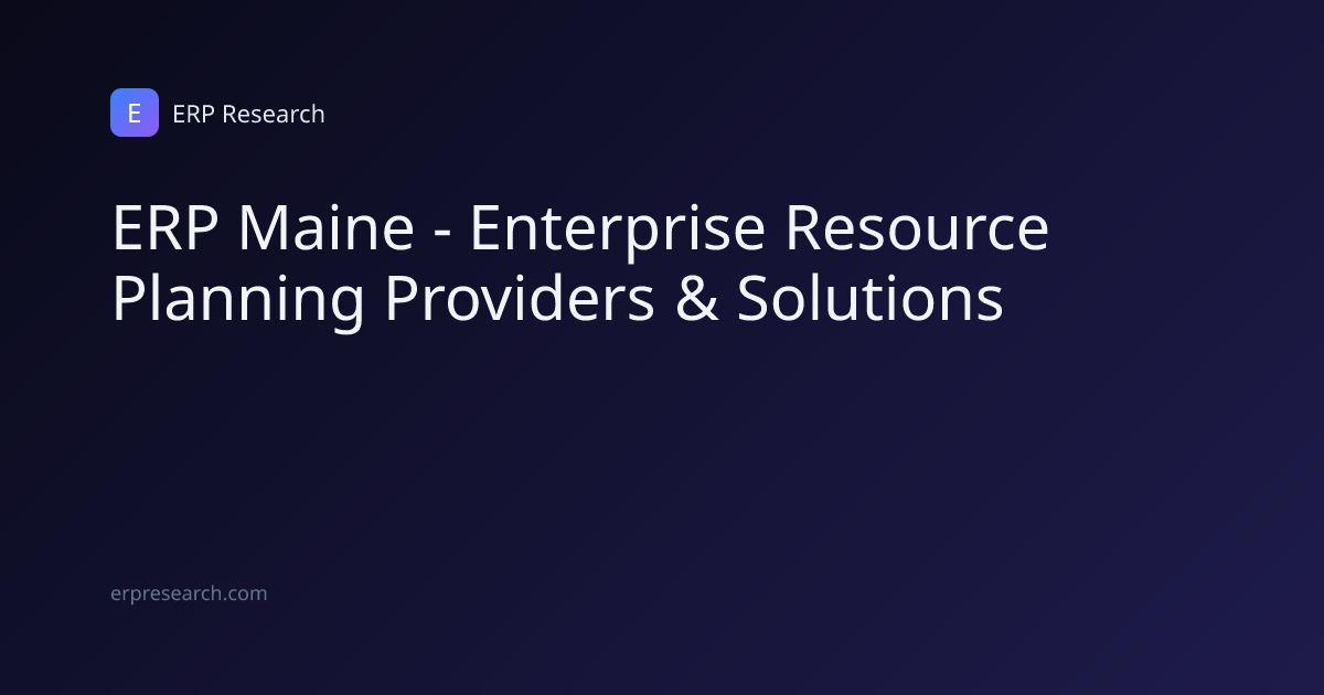ERP Maine - Enterprise Resource Planning Providers & Solutions | ERP ...