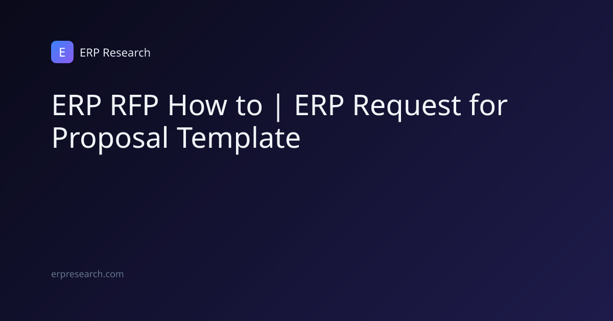 ERP RFP How to | ERP Request for Proposal Template | ERP Research