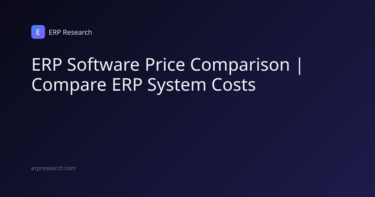 ERP Software Price Comparison | Compare ERP System Costs | ERP Research