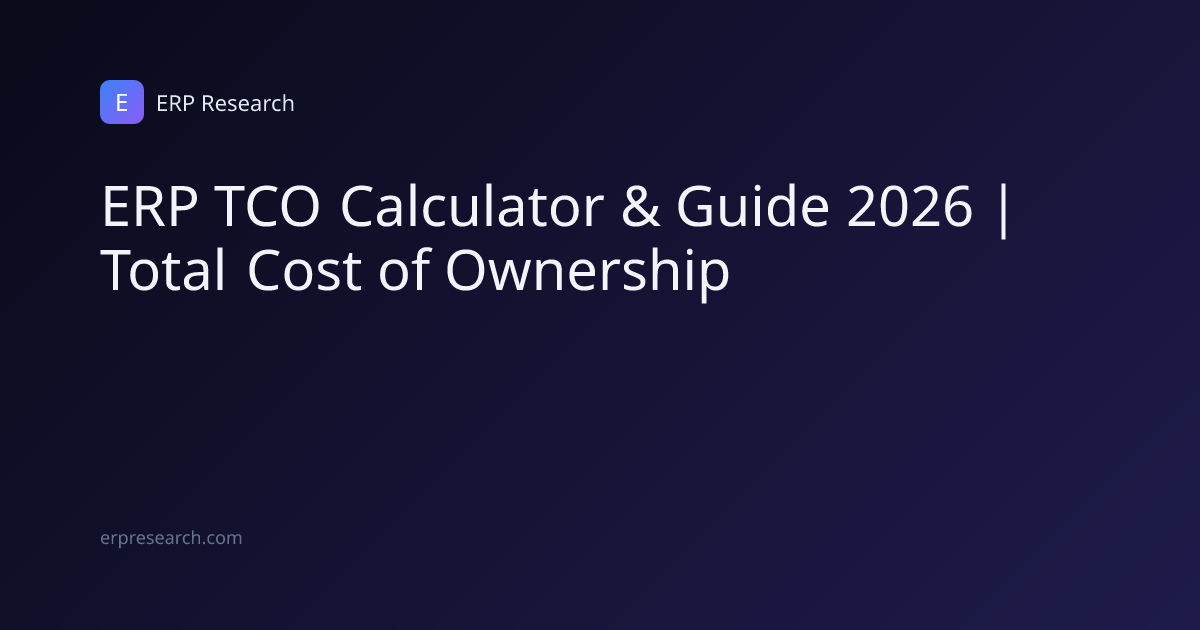 ERP TCO Calculator & Guide 2026 | Total Cost of Ownership | ERP Research