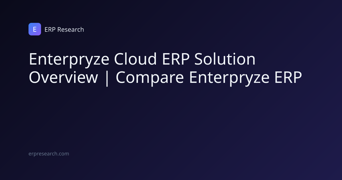 Enterpryze Cloud ERP Solution Overview | Compare Enterpryze ERP | ERP ...