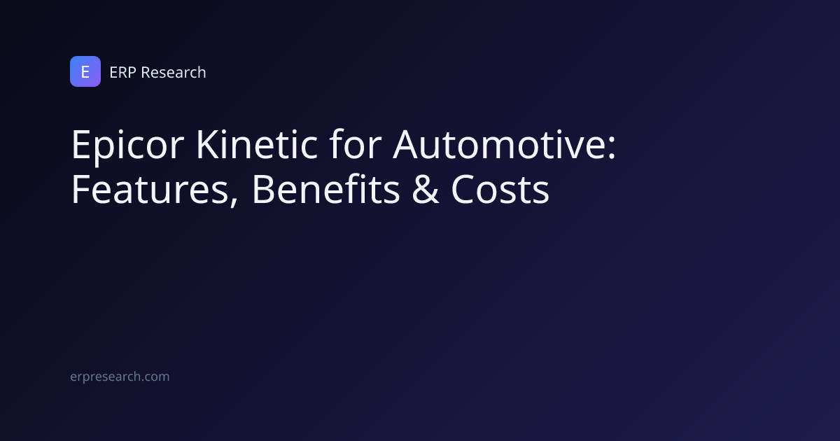 Epicor Kinetic for Automotive: Features, Benefits & Costs | ERP Research