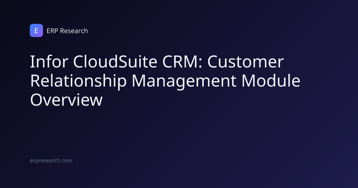 Infor CloudSuite CRM: Customer Relationship Management Module Overview ...