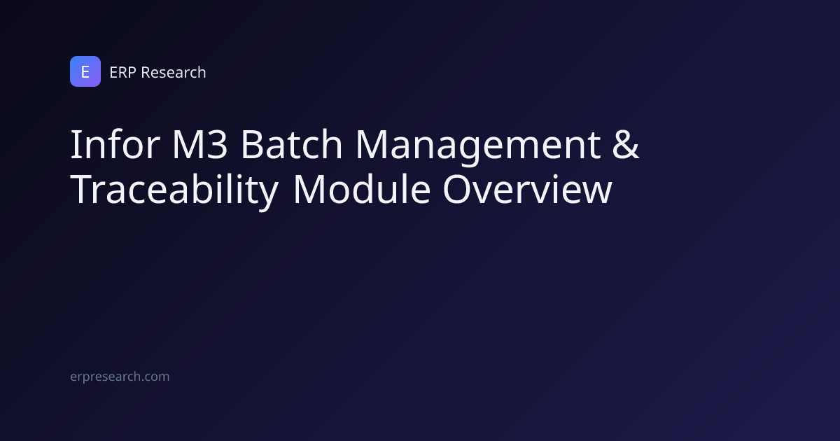 Infor M3 Batch Management & Traceability Module Overview | ERP Research