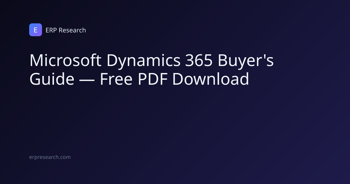 Microsoft Dynamics 365 Buyer's Guide — Free PDF Download | ERP Research