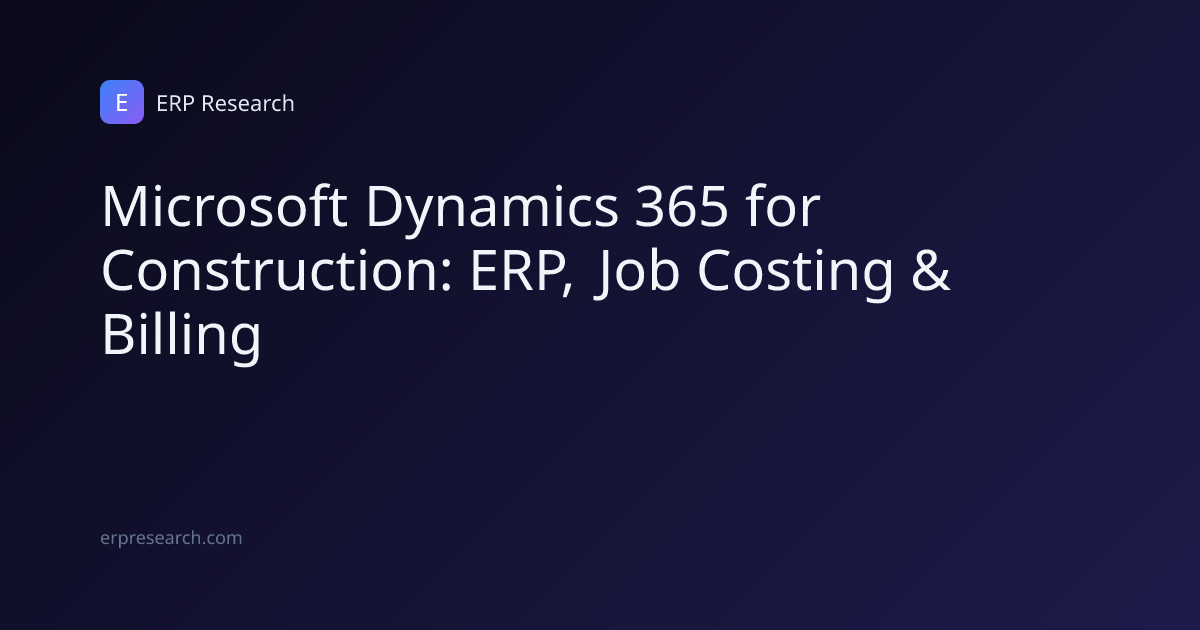 Microsoft Dynamics 365 Construction ERP | ERP Research