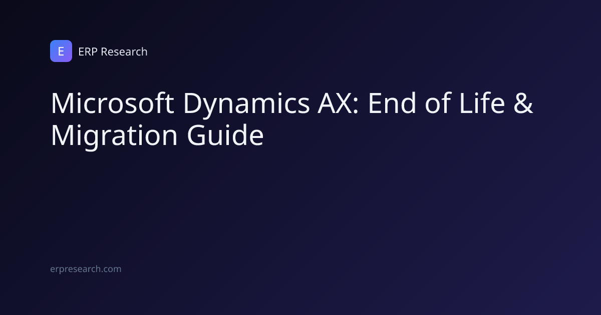 Microsoft Dynamics AX: End of Life & Migration Guide | ERP Research
