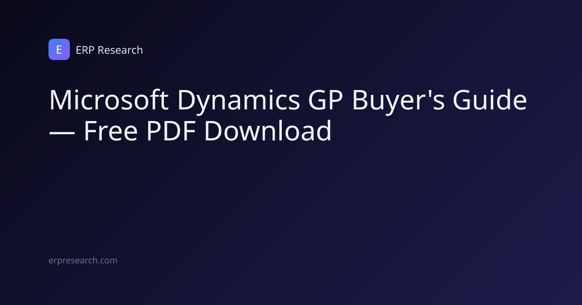 Microsoft Dynamics GP Buyer's Guide — Free PDF Download | ERP Research