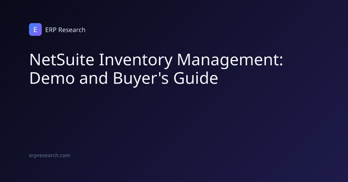 NetSuite Inventory Management Demo & Guide | ERP Research