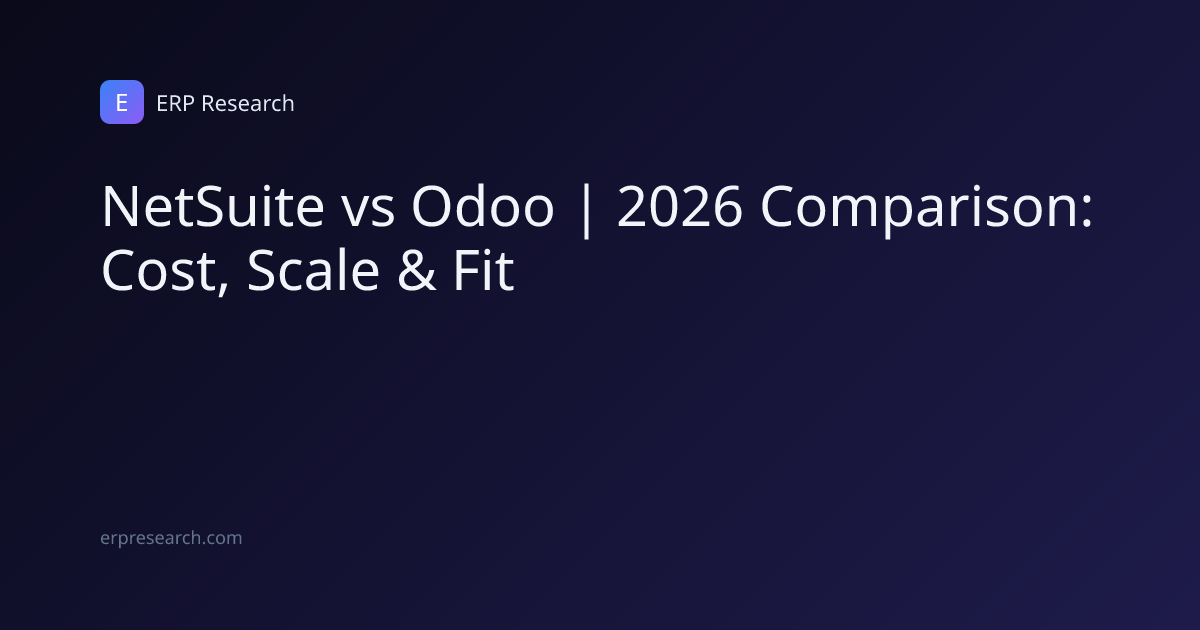 NetSuite vs Odoo 2026: Pricing, Features & Which to Pick | ERP Research
