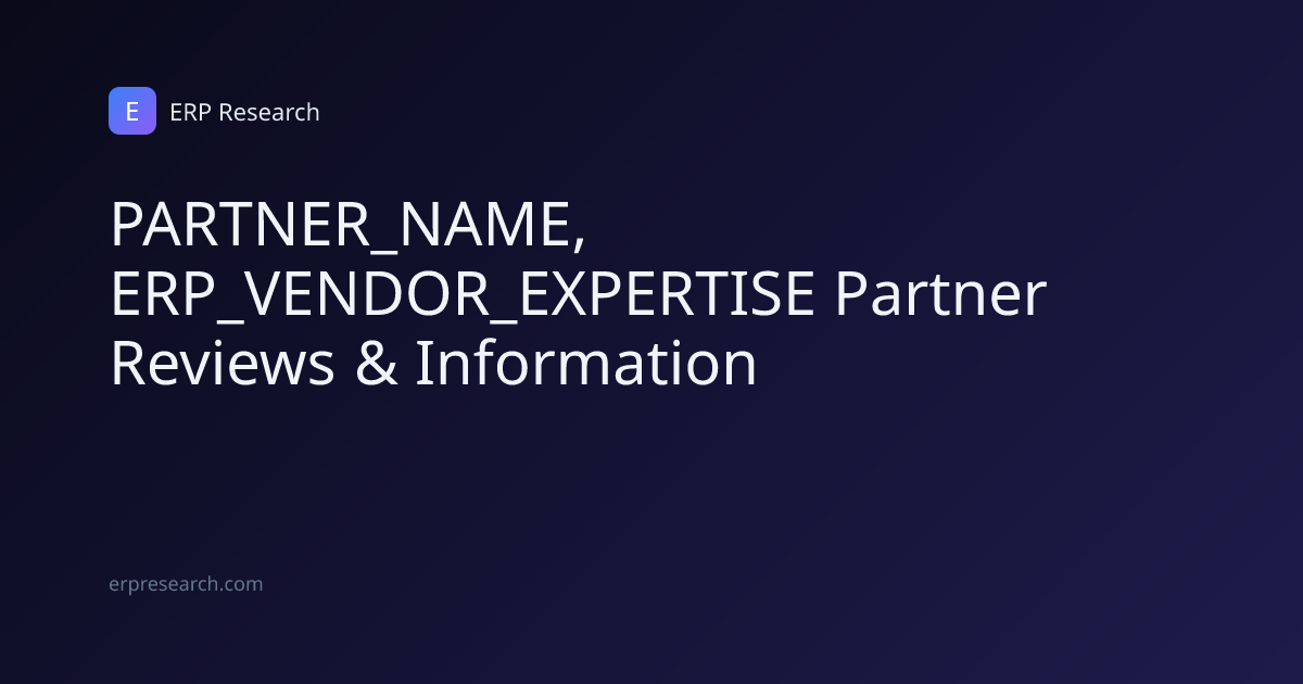 PARTNER_NAME, ERP_VENDOR_EXPERTISE Partner Reviews & Information | ERP ...