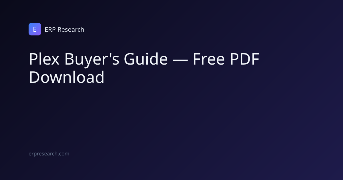Plex Buyer's Guide — Free PDF Download | ERP Research