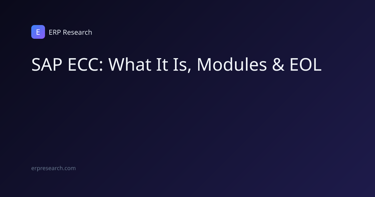 SAP ECC: What It Is, Modules & EOL | ERP Research
