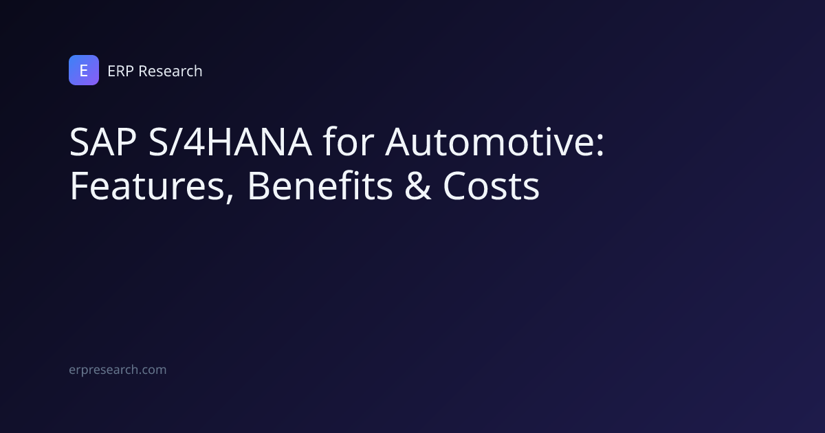SAP S/4HANA for Automotive: Cost & Features | ERP Research