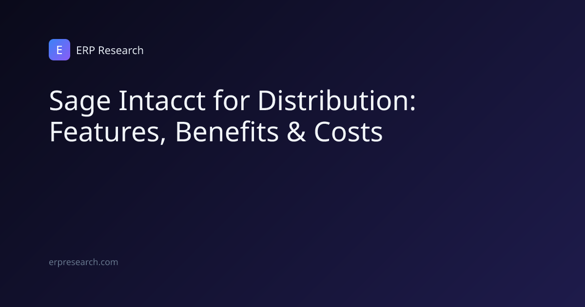 Sage Intacct for Distribution: Features, Benefits & Costs | ERP Research