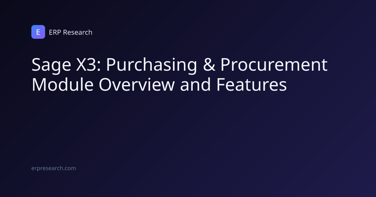 Sage X3: Purchasing & Procurement Module Overview and Features | ERP ...