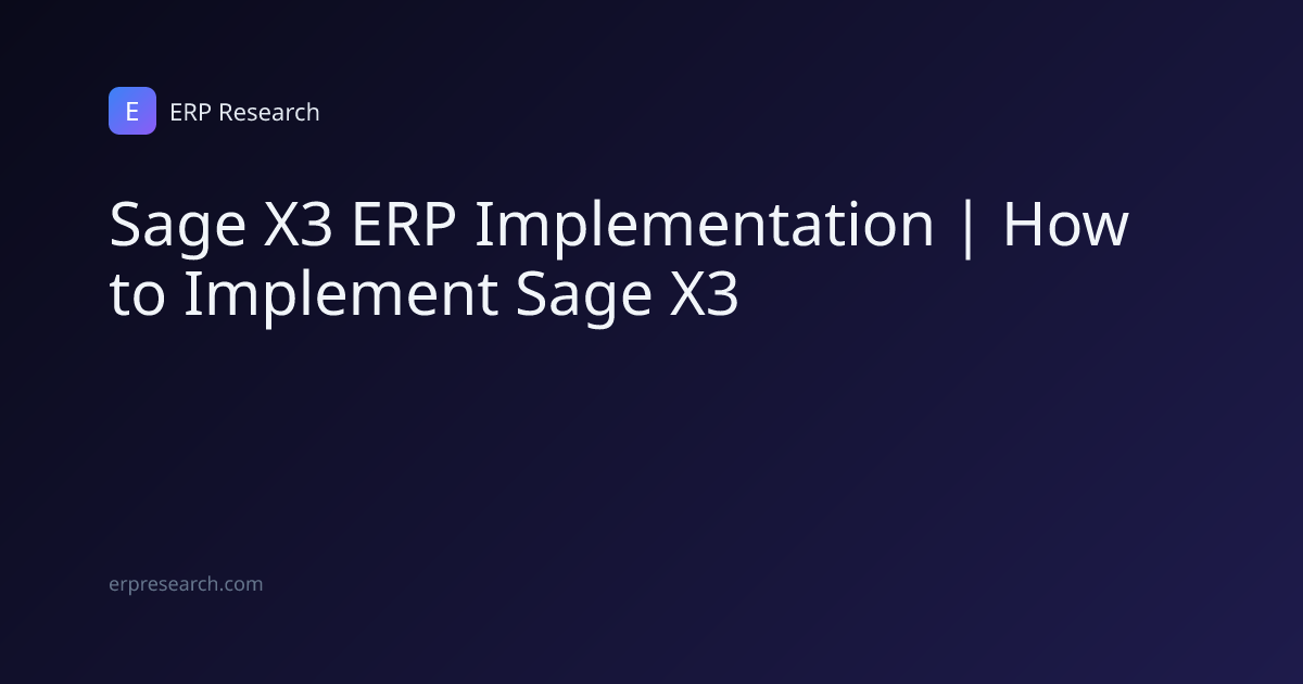 Sage X3 ERP Implementation | How to Implement Sage X3 | ERP Research