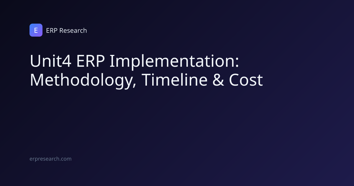 Unit4 ERP Implementation: Methodology, Timeline & Cost | ERP Research
